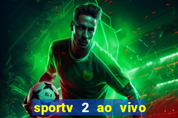 sportv 2 ao vivo mega canais